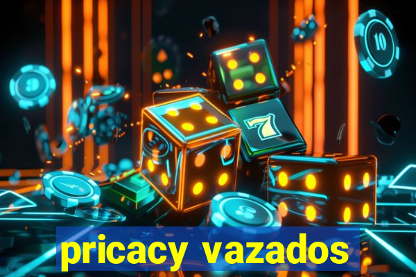 pricacy vazados